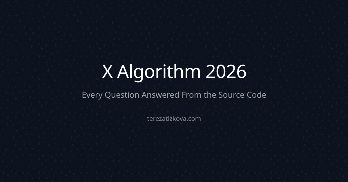 X Algorithm 2026: Every Question Answered From the Source Code | Tereza ...